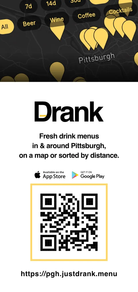 Drank: Fresh drink menus in & around Pittsburgh, on a map or sorted by distance.